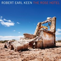 Purchase Robert Earl Keen - The Rose Hotel