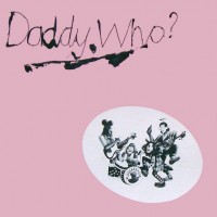 Purchase Daddy Cool (AUS) - Daddy Who? (Remastered 2015)