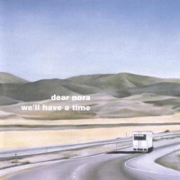 Purchase Dear Nora - We'll Have A Time