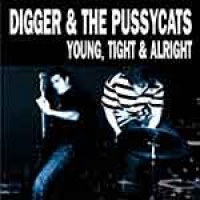 Purchase Digger & The Pussycats - Young, Tight & Alright