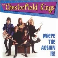 Purchase The Chesterfield Kings - Where The Action Is