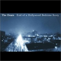 Purchase The Dears - End Of A Hollywood Bedtime Story