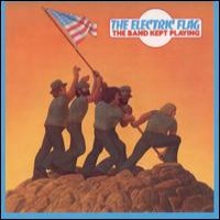 Purchase The Electric Flag - The Band Kept Playing