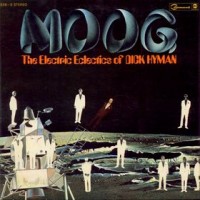 Purchase Dick Hyman - Moog - The Electric Eclectic Of Dick Hyman
