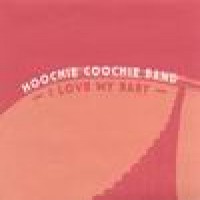 Purchase Hoochie Coochie Band - I Love My Baby