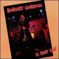 Purchase Robert Gordon - Is Red Hot