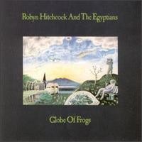 Purchase Robyn Hitchcock & The Egyptians - Globe Of Frogs