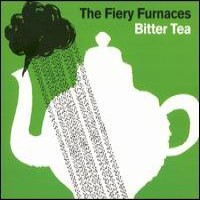 Purchase The Fiery Furnaces - Bitter Tea