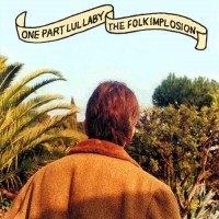 Purchase The Folk Implosion - One Part Lullaby