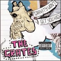 Purchase The Grates - Gravity Won't Get You High