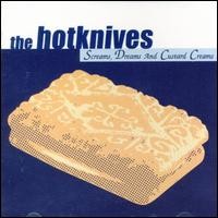 Purchase The Hotknives - Screams, Dreams And Custard