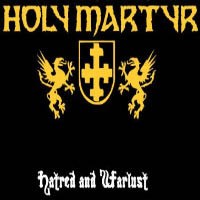 Purchase Holy Martyr - Hatred And Warlust