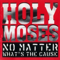 Purchase Holy Moses - No Matter What's The Cause