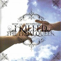 Purchase I Killed The Prom Queen - Music For The Recently Deceased