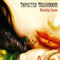 Purchase Infected Mushroom - Becoming Insane (EP)