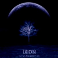 Purchase Ixion - Through The Space We Die