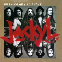 Purchase Jackyl - Push Comes To Shove