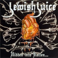 Purchase Jewish Juice - Hidden Into Rotten... With A Black Flame Of Light