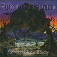 Purchase Julie Laughs Nomore - When Only Darkness Remains