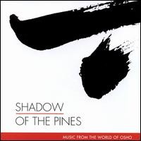 Purchase Karunesh & Kamal - Shadow Of The Pines. Music From The World Of Osho