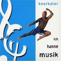 Purchase Knorkator - Ich Hasse Musik