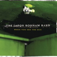 Purchase The Jason Bonham Band - When You See The Sun