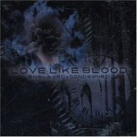 Purchase Love Like Blood - Enslaved + Condemned