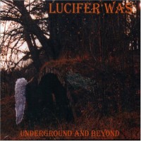 Purchase Lucifer Was - Underground And Beyond