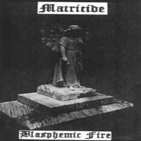 Purchase Matricide - Blasphemic Fire