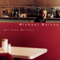 Purchase Michael Bolton - All That Matters
