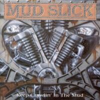 Purchase Mud Slick - Keep Crawlin' In The Mud
