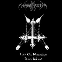 Purchase Nargaroth - Fuck Off Nowadays Black Metal