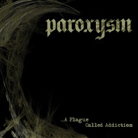 Purchase Paroxysm - ...A Plague Called Addiction