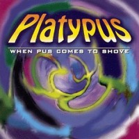 Purchase Platypus - When Pus Comes To Shove
