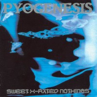 Purchase Pyogenesis - Sweet X-Rated Nothings