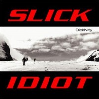 Purchase Slick Idiot - Dicknity