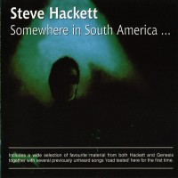 Purchase Steve Hackett - Somewhere In South America ... Live In Buenos Aires CD1