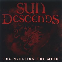 Purchase Sun Descends - Incinerating The Meek