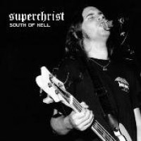 Purchase Superchrist - South Of Hell
