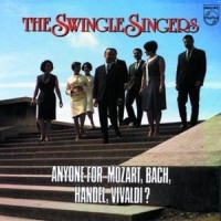 Purchase The Swingle Singers - Anyone For Mozart, Bach, Handel, Vivaldi?