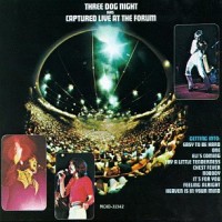 Purchase Three Dog Night - Captured Live At The Forum