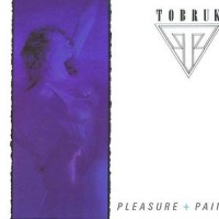 Purchase Tobruk - Pleasure + Pain
