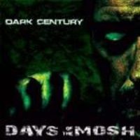 Purchase Dark Century - Days Of The Mosh