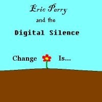 Purchase Eric Perry & The Digital Silence - Change Is...
