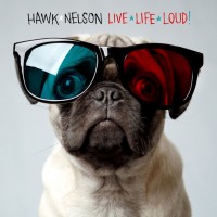 Purchase Hawk Nelson - Live Life Loud