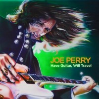 Purchase Joe Perry - Have Guitar, Will Travel