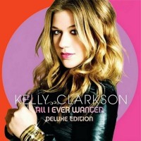 Purchase Kelly Clarkson - All I Ever Wanted (Deluxe Edition)