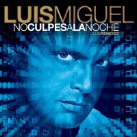Purchase Luis Miguel - No Culpes A La Noche (Club Remixes)