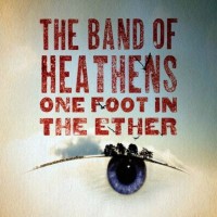 Purchase The Band Of Heathens - One Foot In The Ether