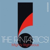 Purchase The Fantastics! - Mighty Righteous